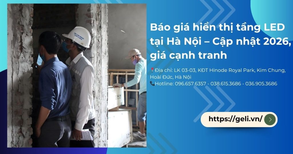 Báo giá hiển thị tầng led tại Hà Nội - cập nhật 2026, giá cạnh tranh 1