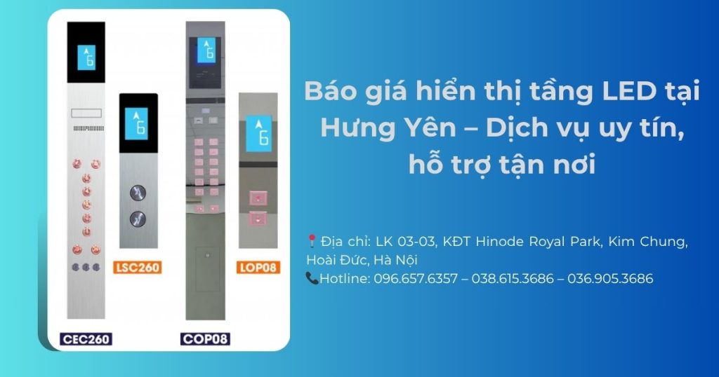 Báo giá hiển thị tầng led tai Hưng Yên - Dịch vụ uy tín, hỗ trợ tận nơi 1