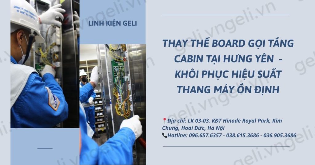 thay thế board gọi tầng cabin tại hưng yên – khôi phục hiệu suất thang máy ổn định