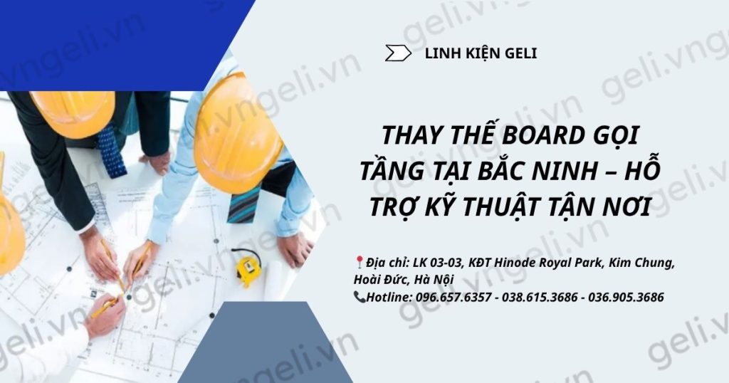 thay thế board gọi tầng tại bắc ninh – hỗ trợ kỹ thuật tận nơi