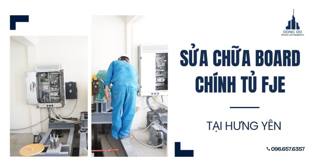 Sửa chữa board chính tủ FJE tại Hưng Yên – Uy tín, hỗ trợ kỹ thuật lâu dài