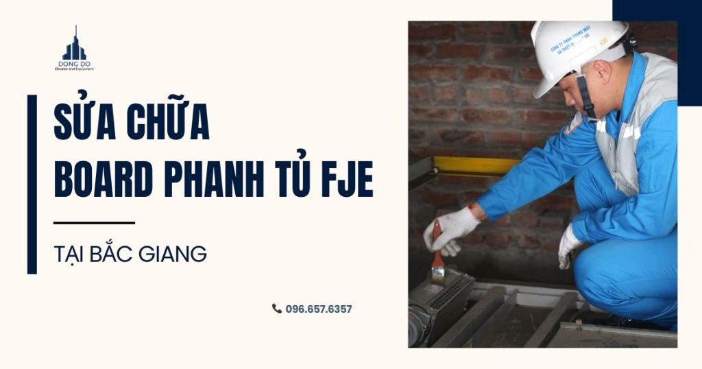 Sửa chữa board phanh tủ FJE tại Bắc Giang – Linh kiện chính hãng, uy tín