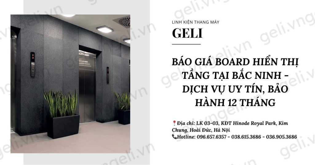 Báo giá board hiển thị tầng tại Bắc Ninh – Dịch vụ uy tín, bảo hành 12 tháng