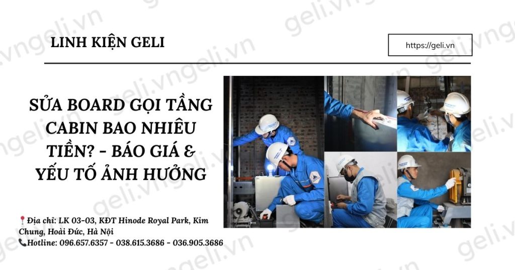 Sửa board gọi tầng cabin bao nhiêu tiền? – Báo giá & yếu tố ảnh hưởng