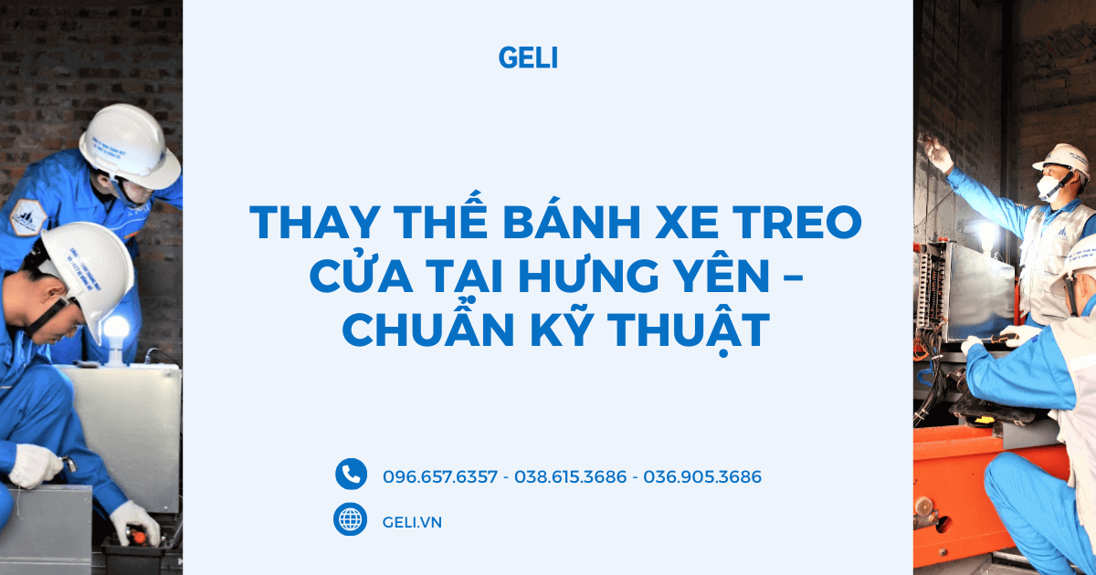 Thay thế bánh xe treo cửa tại Hưng Yên – Chuẩn kỹ thuật