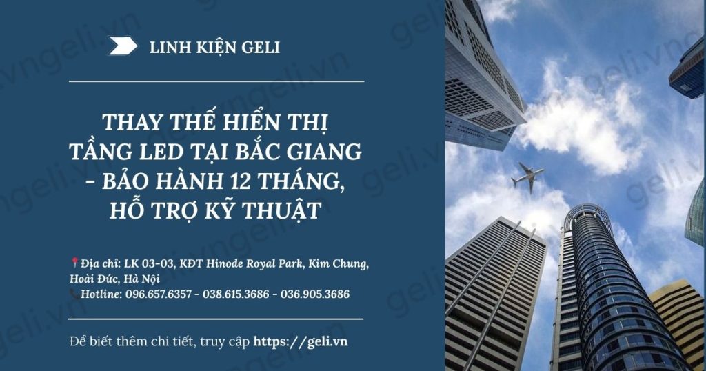 Thay thế hiển thị tầng LED tại Bắc Giang – Bảo hành 12 tháng, hỗ trợ kỹ thuật