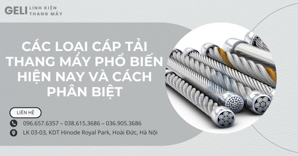 Các loại cáp tải thang máy phổ biến hiện nay và cách phân biệt