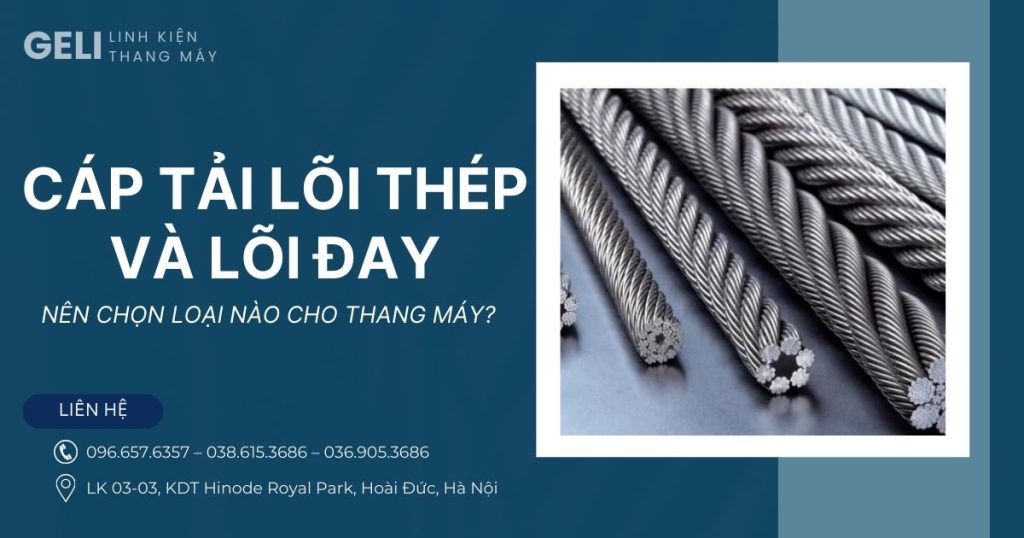 Cáp tải lõi thép và lõi đay: Nên chọn loại nào cho thang máy?