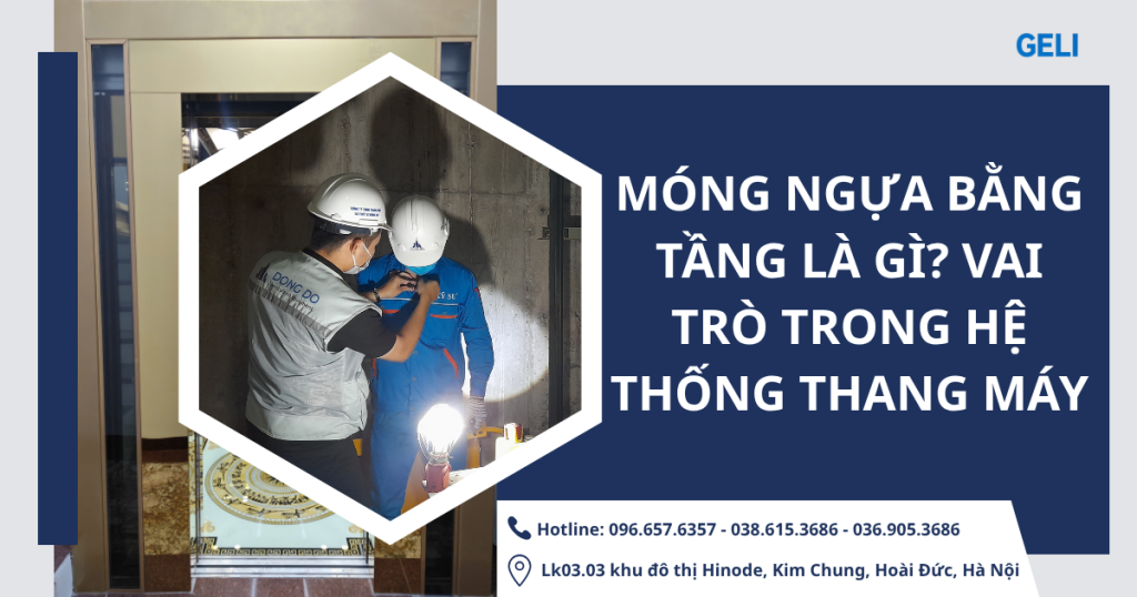 Móng ngựa bằng tầng là gì? Vai trò trong hệ thống thang máy