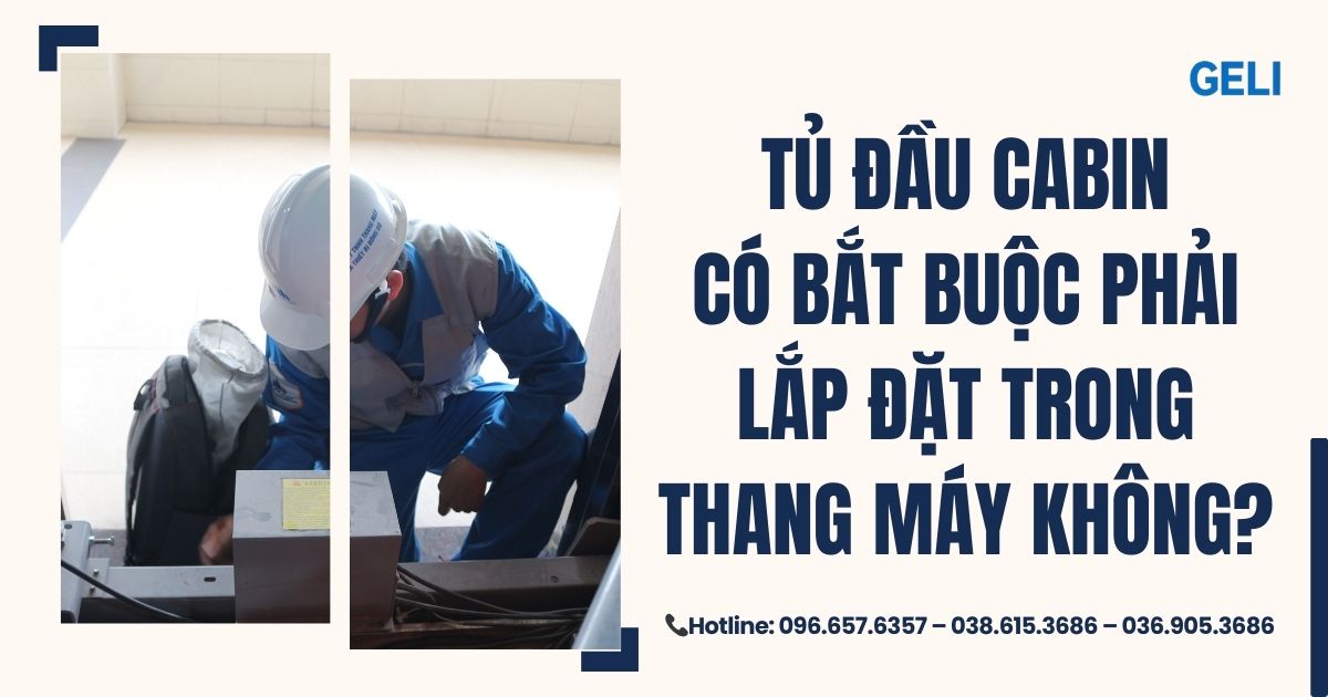 Tủ đầu cabin có bắt buộc phải lắp đặt trong thang máy không