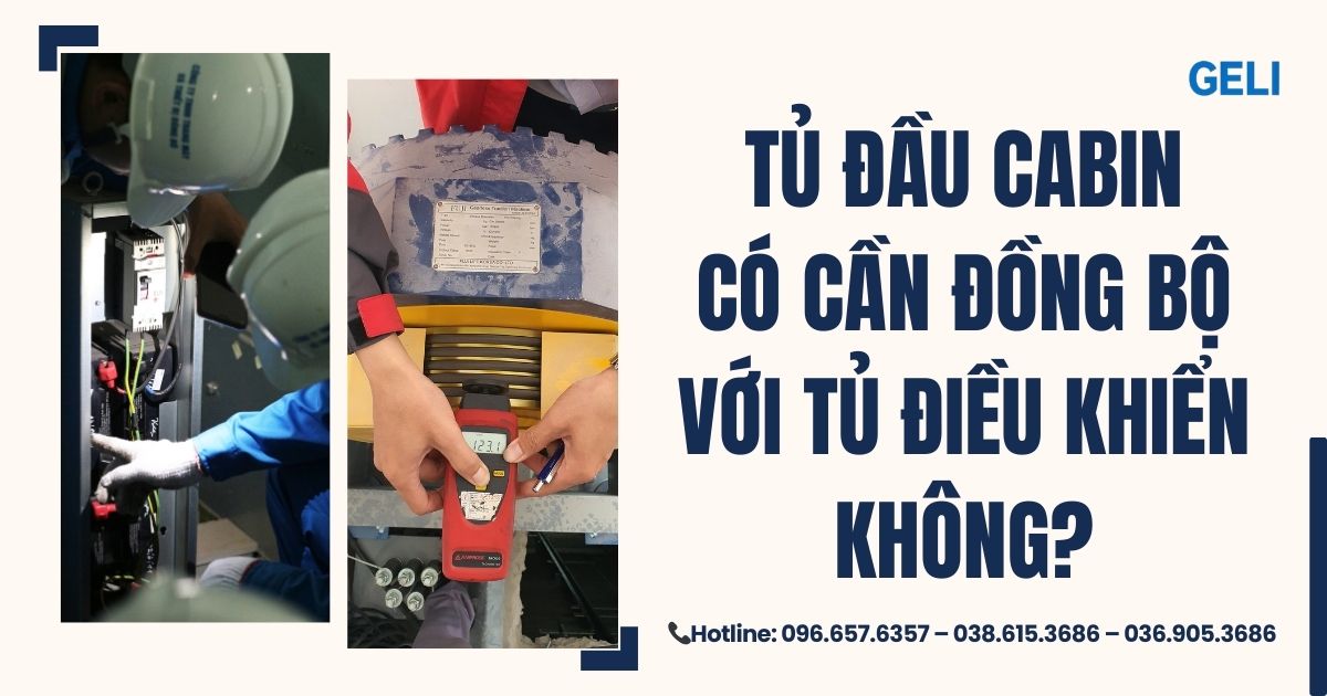 Tủ đầu cabin có cần đồng bộ với tủ điều khiển không